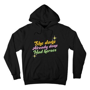 She Done Already Done Had Herses Drag Race Dragrace LGBT Hoodie