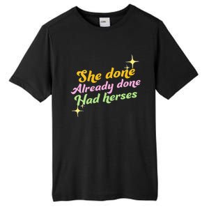 She Done Already Done Had Herses Drag Race Dragrace LGBT Tall Fusion ChromaSoft Performance T-Shirt