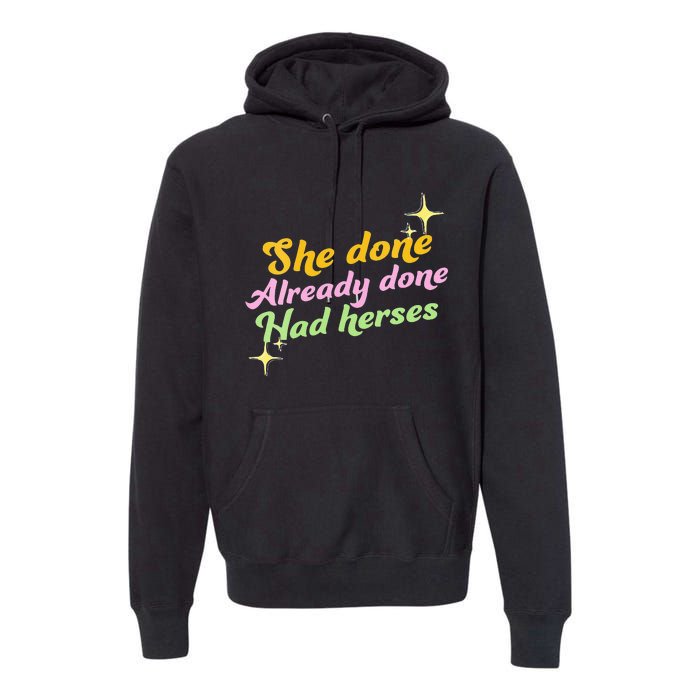 She Done Already Done Had Herses Drag Race Dragrace LGBT Premium Hoodie