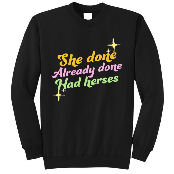 She Done Already Done Had Herses Drag Race Dragrace LGBT Tall Sweatshirt