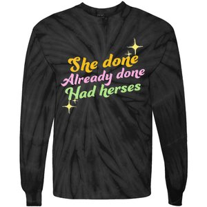 She Done Already Done Had Herses Drag Race Dragrace LGBT Tie-Dye Long Sleeve Shirt