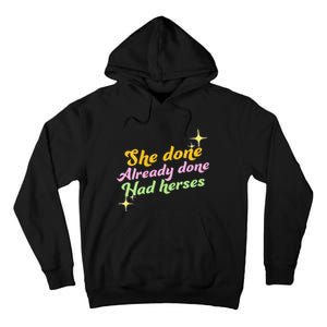 She Done Already Done Had Herses Drag Race Dragrace LGBT Tall Hoodie