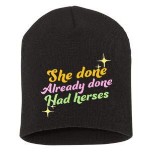 She Done Already Done Had Herses Drag Race Dragrace LGBT Short Acrylic Beanie