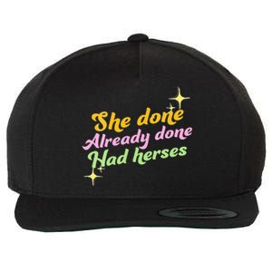 She Done Already Done Had Herses Drag Race Dragrace LGBT Wool Snapback Cap