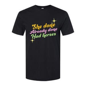 She Done Already Done Had Herses Drag Race Dragrace LGBT Softstyle CVC T-Shirt