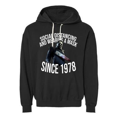 Social Distancing And Wearing A Mask Since 1978 Garment-Dyed Fleece Hoodie