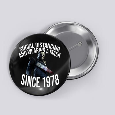 Social Distancing And Wearing A Mask Since 1978 Button