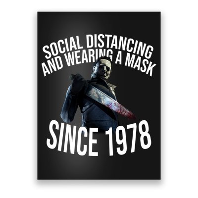 Social Distancing And Wearing A Mask Since 1978 Poster