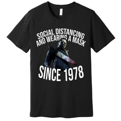 Social Distancing And Wearing A Mask Since 1978 Premium T-Shirt