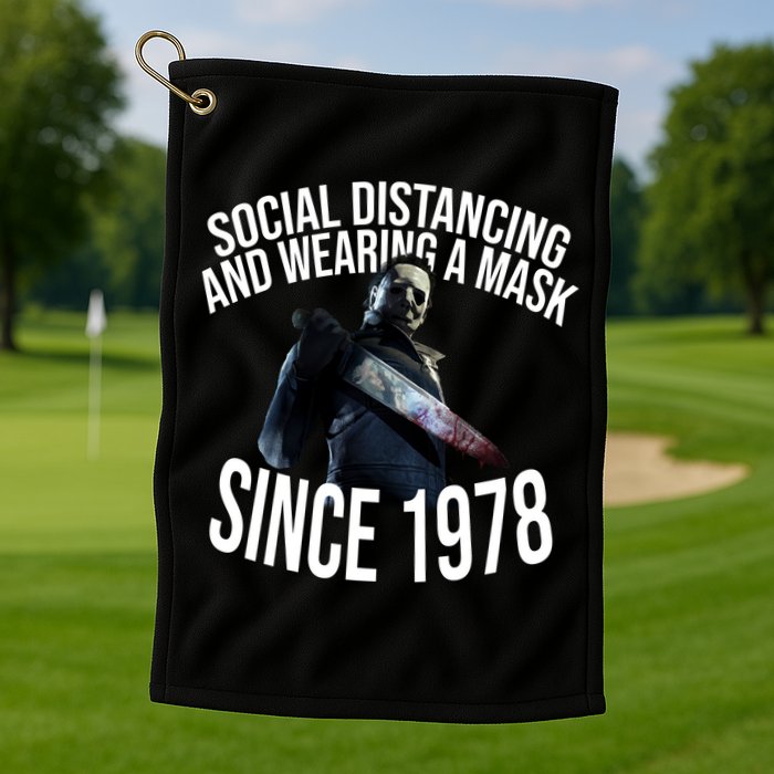Social Distancing And Wearing A Mask Since 1978 Golf Towel