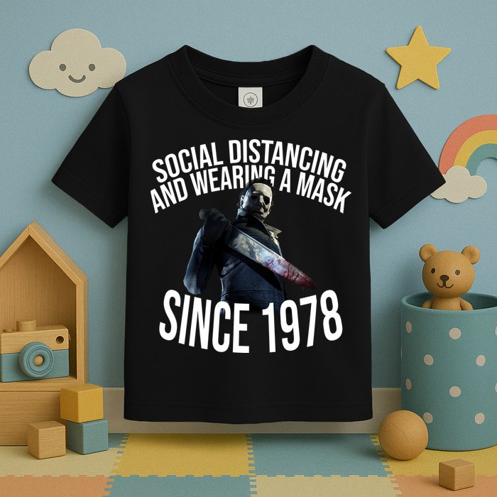 Social Distancing And Wearing A Mask Since 1978 Toddler T-Shirt