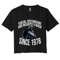 Social Distancing And Wearing A Mask Since 1978 Women's Crop Top Tee