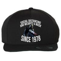 Social Distancing And Wearing A Mask Since 1978 Wool Snapback Cap