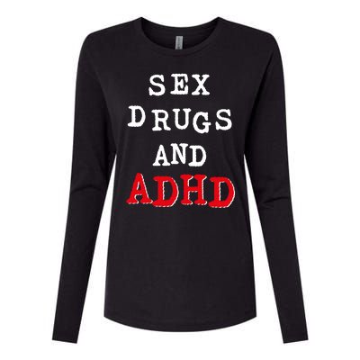 Sex Drugs And ADHD Shirt Womens Cotton Relaxed Long Sleeve T-Shirt