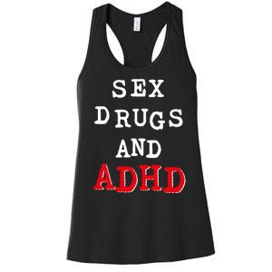 Sex Drugs And ADHD Shirt Women's Racerback Tank