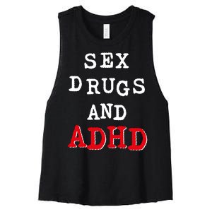 Sex Drugs And ADHD Shirt Women's Racerback Cropped Tank