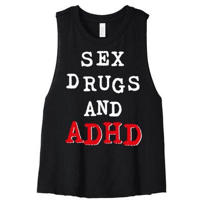 Sex Drugs And ADHD Shirt Women's Racerback Cropped Tank