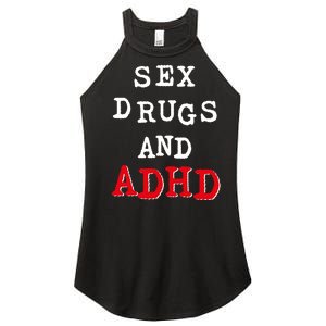 Sex Drugs And ADHD Shirt Women's Perfect Tri Rocker Tank