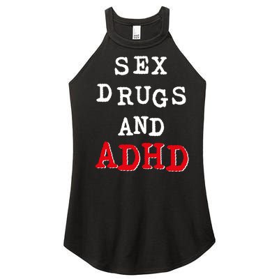 Sex Drugs And ADHD Shirt Women's Perfect Tri Rocker Tank