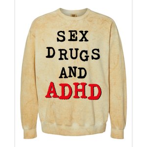 Sex Drugs And ADHD Colorblast Crewneck Sweatshirt