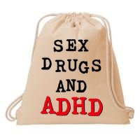 Sex Drugs And ADHD Drawstring Bag