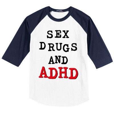 Sex Drugs And ADHD Baseball Sleeve Shirt