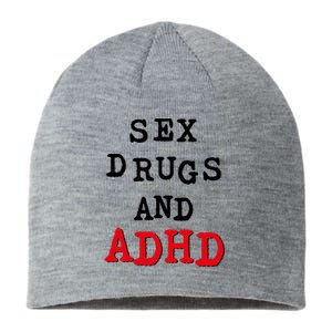 Sex Drugs And ADHD Sustainable Beanie