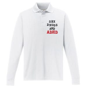 Sex Drugs And ADHD Performance Long Sleeve Polo