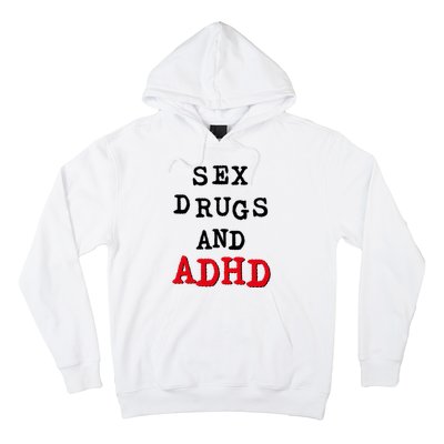 Sex Drugs And ADHD Hoodie