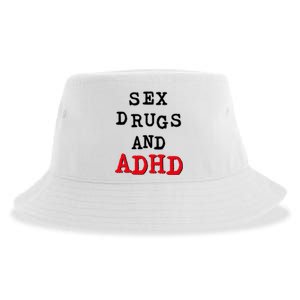 Sex Drugs And ADHD Sustainable Bucket Hat