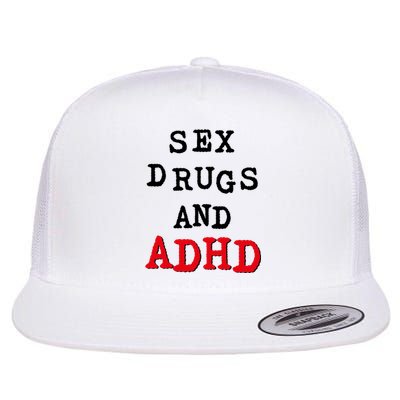 Sex Drugs And ADHD Flat Bill Trucker Hat