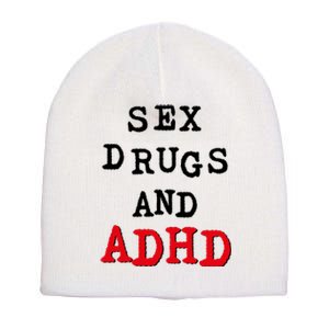 Sex Drugs And ADHD Short Acrylic Beanie