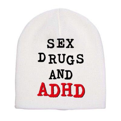 Sex Drugs And ADHD Short Acrylic Beanie