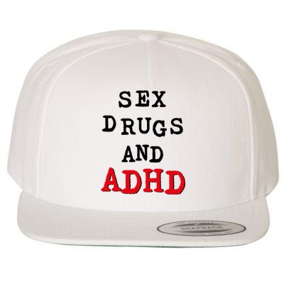 Sex Drugs And ADHD Wool Snapback Cap