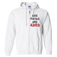 Sex Drugs And ADHD Full Zip Hoodie