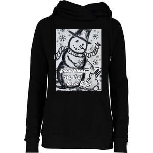 Snow Days Are The Best Days Womens Funnel Neck Pullover Hood