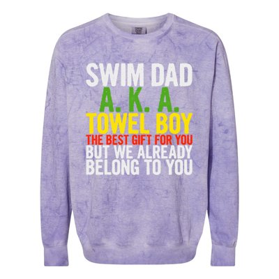 Swim Dad Aka Towel We Already Belong To You Funny Gift Colorblast Crewneck Sweatshirt