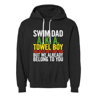 Swim Dad Aka Towel We Already Belong To You Funny Gift Garment-Dyed Fleece Hoodie