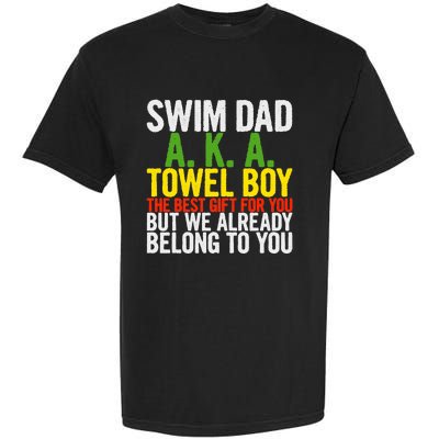 Swim Dad Aka Towel We Already Belong To You Funny Gift Garment-Dyed Heavyweight T-Shirt