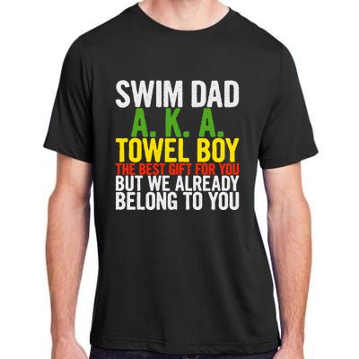 Swim Dad Aka Towel We Already Belong To You Funny Gift Adult ChromaSoft Performance T-Shirt