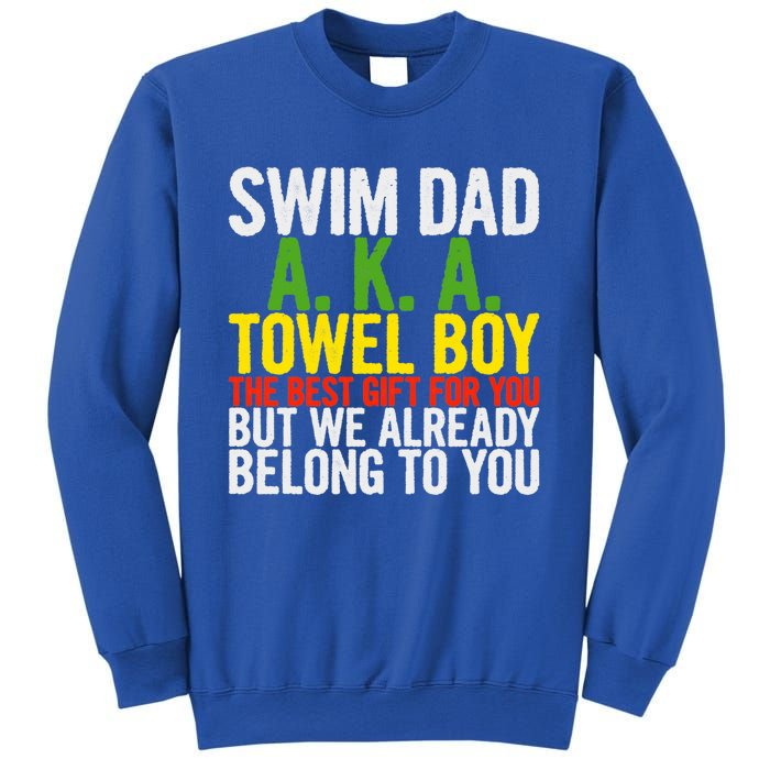 Swim Dad Aka Towel We Already Belong To You Funny Gift Sweatshirt