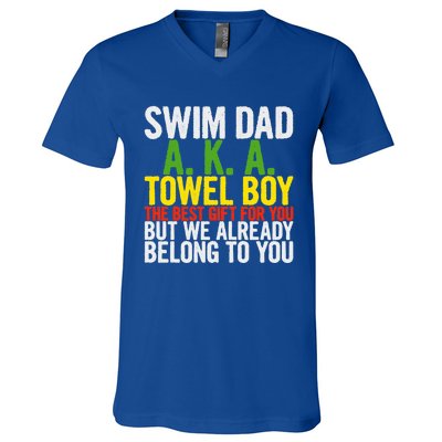 Swim Dad Aka Towel We Already Belong To You Funny Gift V-Neck T-Shirt