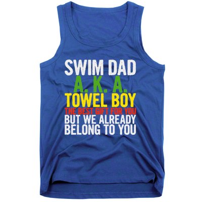 Swim Dad Aka Towel We Already Belong To You Funny Gift Tank Top