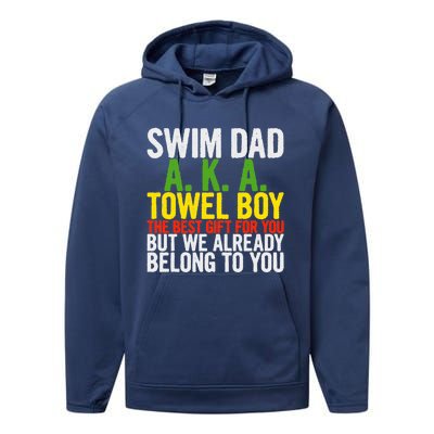 Swim Dad Aka Towel We Already Belong To You Funny Gift Performance Fleece Hoodie