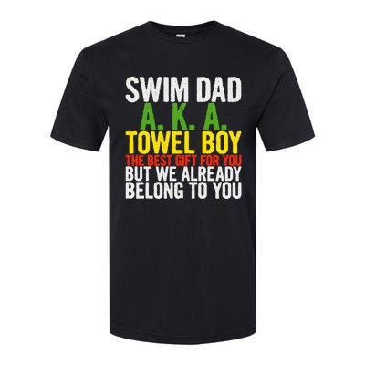 Swim Dad Aka Towel We Already Belong To You Funny Gift Softstyle CVC T-Shirt