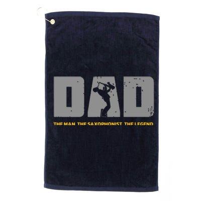 Saxophonist Dad And Saxophone Father For Saxophone Dad Platinum Collection Golf Towel