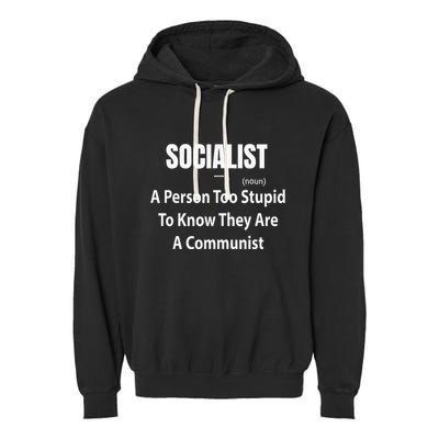 Socialist Definition A Person Too Stupid To Know They Are Garment-Dyed Fleece Hoodie