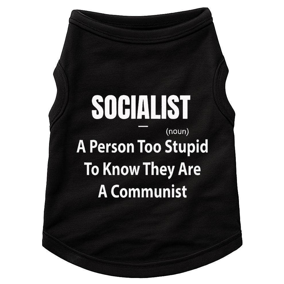 Socialist Definition A Person Too Stupid To Know They Are Doggie Tank