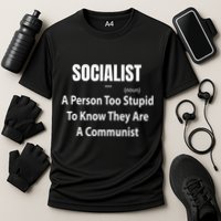 Socialist Definition A Person Too Stupid To Know They Are Performance Shirt