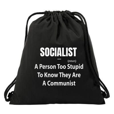 Socialist Definition A Person Too Stupid To Know They Are Drawstring Bag